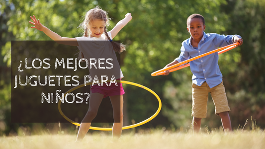 LOS MEJORES JUGUETES PARA NIÑOS SON LOS JUGUETES SIN PILAS